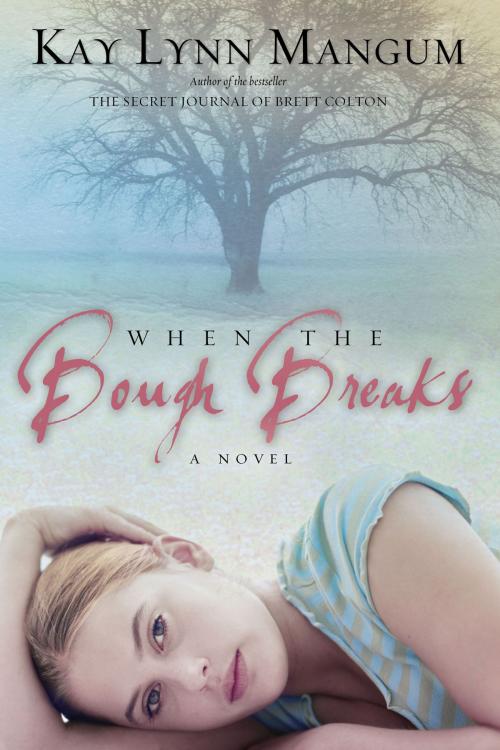 Cover of the book When the Bough Breaks by Kay Lynn Mangum, Deseret Book Company