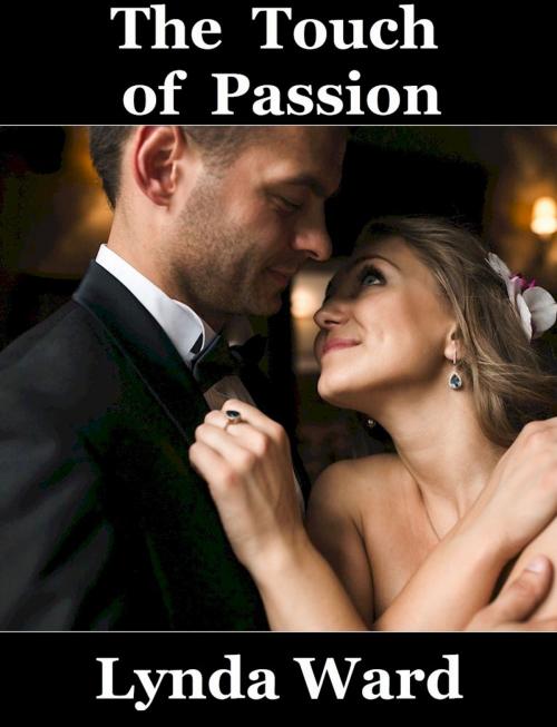 Cover of the book The Touch of Passion by Lynda Ward, Belgrave House