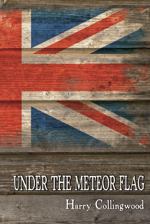 Cover of the book Under the Meteor Flag: Log of a Midshipman during the French Revolutionary War by Harry Collingwood, Fireship Press