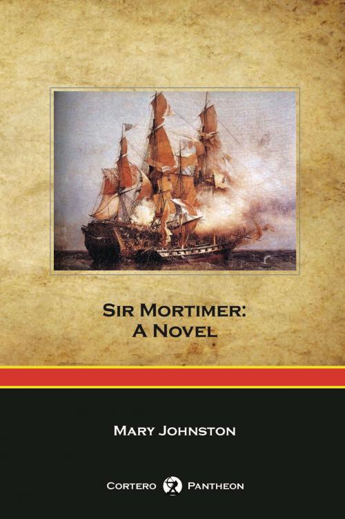 Cover of the book Sir Mortimer: A Novel by Mary Johnston, Fireship Press