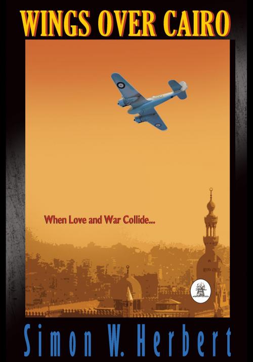 Cover of the book Wings Over Cairo by Simon Herbert, Fireship Press