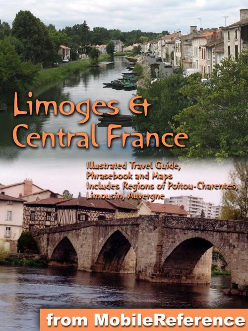 Cover of the book Limoges & Central France by MobileReference, MobileReference