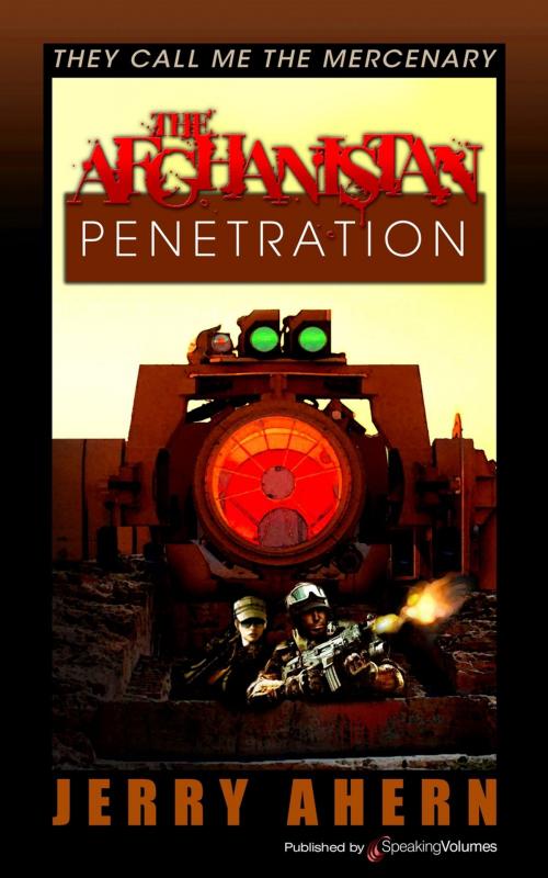 Cover of the book The Afghanistan Penetration by Jerry Ahern, Speaking Volumes