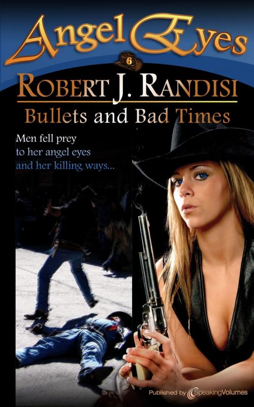 Cover of the book Bullets and Bad Times by Robert J. Randisi, Speaking Volumes