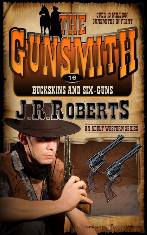 Cover of the book Buckskins and Six-Guns by J.R. Roberts, Speaking Volumes