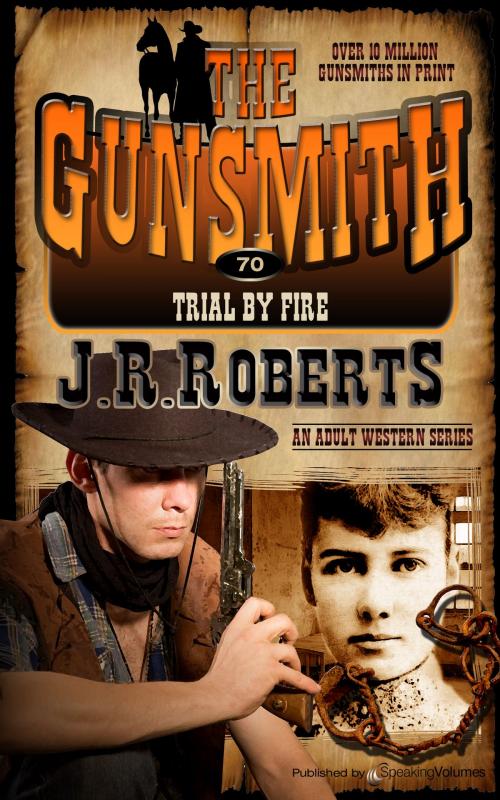 Cover of the book Trial by Fire by J.R. Roberts, Speaking Volumes