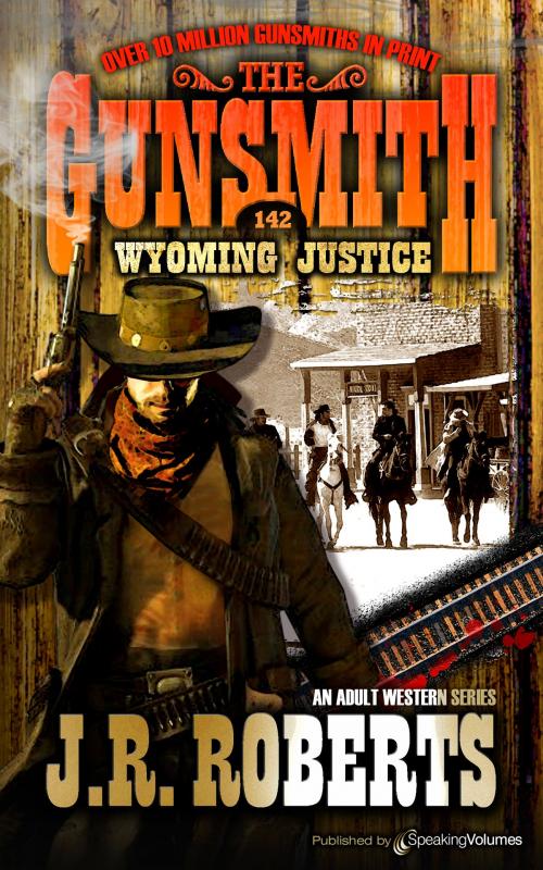 Cover of the book Wyoming Justice by J.R. Roberts, Speaking Volumes