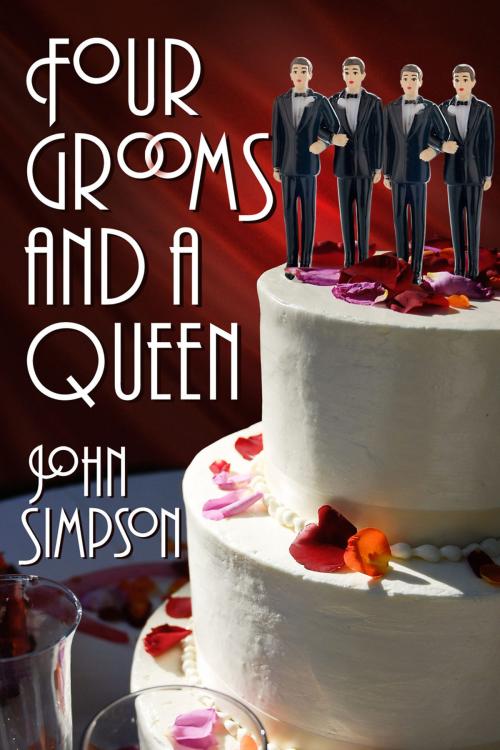 Cover of the book Four Grooms and a Queen by John Simpson, Dreamspinner Press