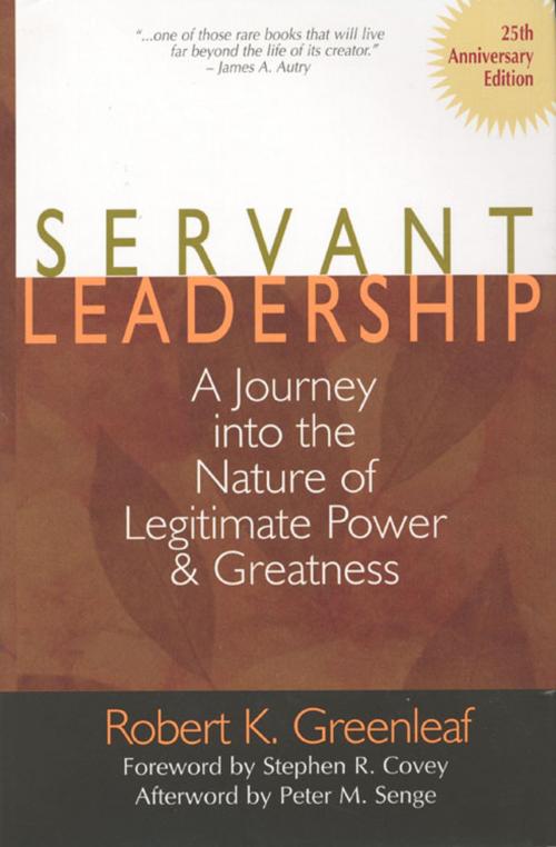 Cover of the book Servant Leadership [25th Anniversary Edition]: A Journey into the Nature of Legitimate Power and Greatness by Robert K. Greenleaf, Paulist Press™