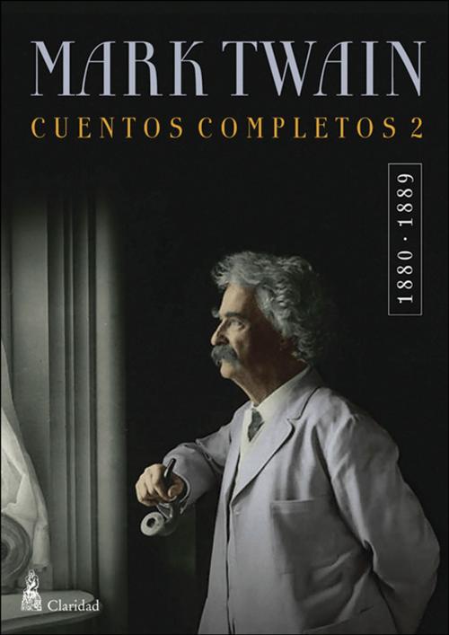 Cover of the book CUENTOS COMPLETOS II (1880-1889) / Mark Twain by Mark Twain, Claridad