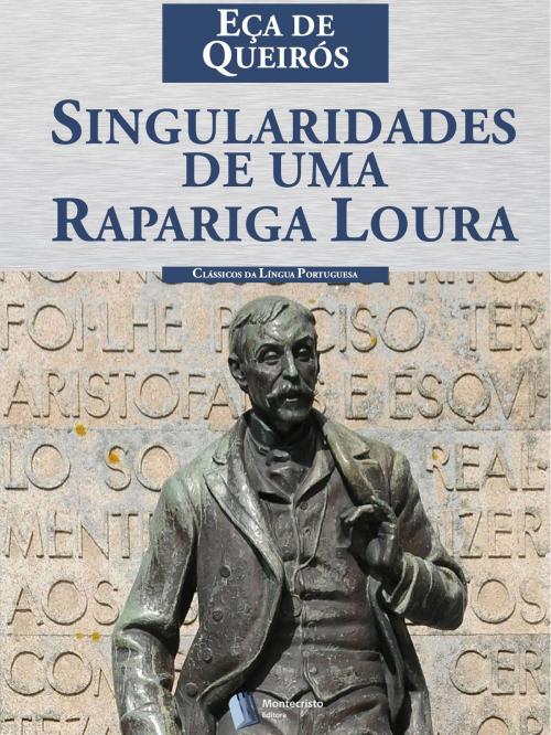 Cover of the book Singularidades de uma Rapariga Loura by Eça de Queirós, Montecristo Editora