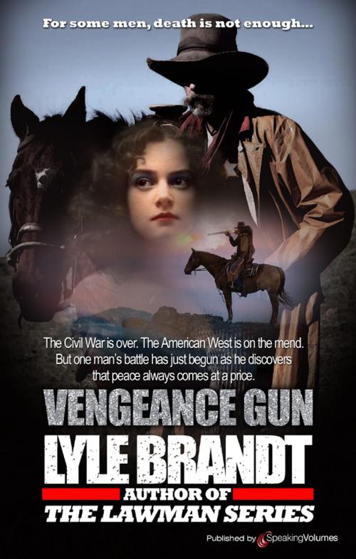 Cover of the book Vengeance Gun by Lyle Brandt, Speaking Volumes