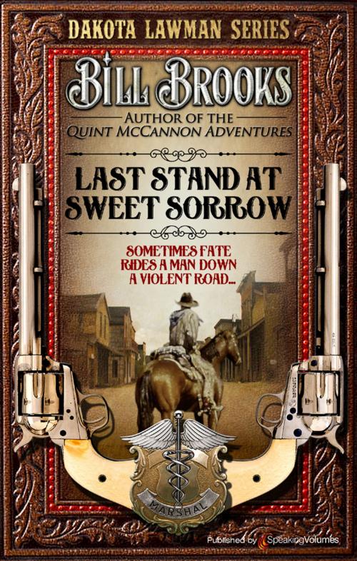 Cover of the book Last Stand at Sweet Sorrow  by Bill Brooks, Speaking Volumes