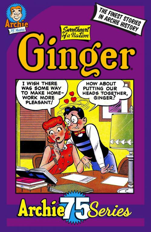 Cover of the book Archie 75 Series: Ginger, Sweetheart of a Nation by Archie Superstars, Archie Comic Publications, Inc.