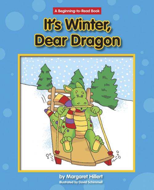 Cover of the book It's Winter, Dear Dragon by Margaret Hillert, Triangle Interactive, LLC.