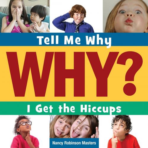 Cover of the book I Get the Hiccups by Nancy Robinson Masters, Triangle Interactive, LLC.