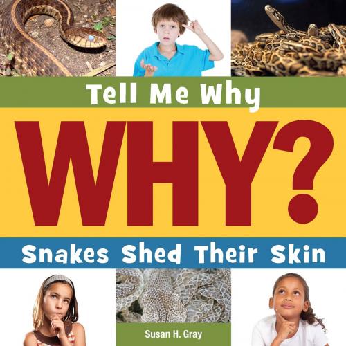 Cover of the book Snakes Shed their Skin by Susan H. Gray, Triangle Interactive, LLC.