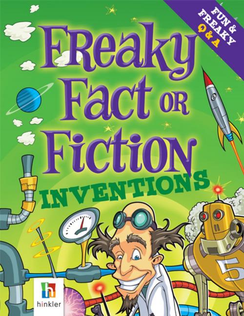 Cover of the book Freaky Fact or Fiction Inventions by Ben Ripley, Hinkler