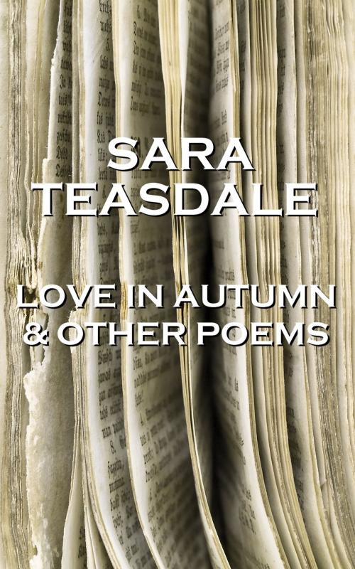 Cover of the book Sara Teasdale - Love In Autumn & Other Poems by Sara Teasdale, Portable Poetry