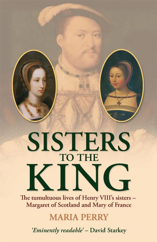 Cover of the book Sisters to the King by Maria Perry, Carlton Books