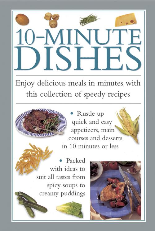 Cover of the book 10-Minute Dishes by Valerie Ferguson, Anness Publishing Limited