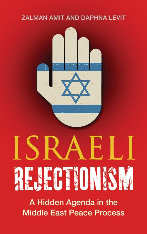 Cover of the book Israeli Rejectionism by Zalman Amit, Daphna Levit, Pluto Press