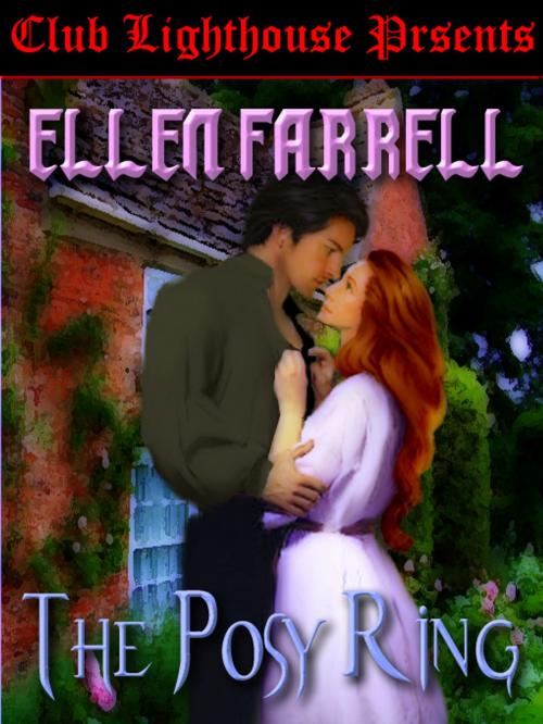 Cover of the book THE POSY RING by Ellen Farrell, Club Lighthouse Publishing