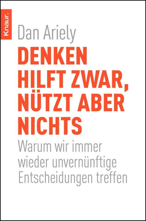 Cover of the book Denken hilft zwar, nützt aber nichts by Dan Ariely, Droemer eBook