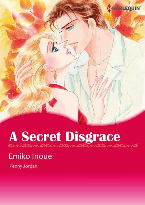 Cover of the book A Secret Disgrace (Harlequin Comics) by Penny Jordan, Harlequin / SB Creative Corp.