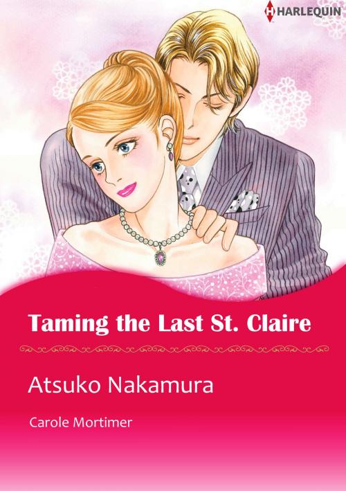 Cover of the book Taming the Last St. Claire (Harlequin Comics) by Carole Mortimer, Harlequin / SB Creative Corp.