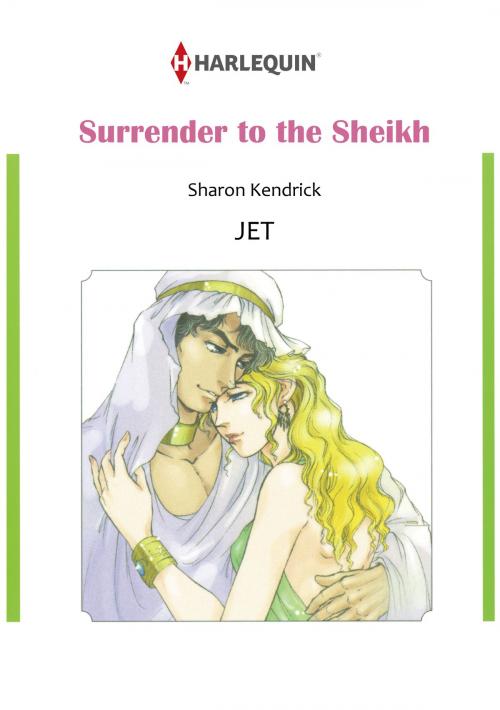 Cover of the book Surrender to the Sheikh (Harlequin Comics) by Sharon Kendrick, Harlequin / SB Creative Corp.