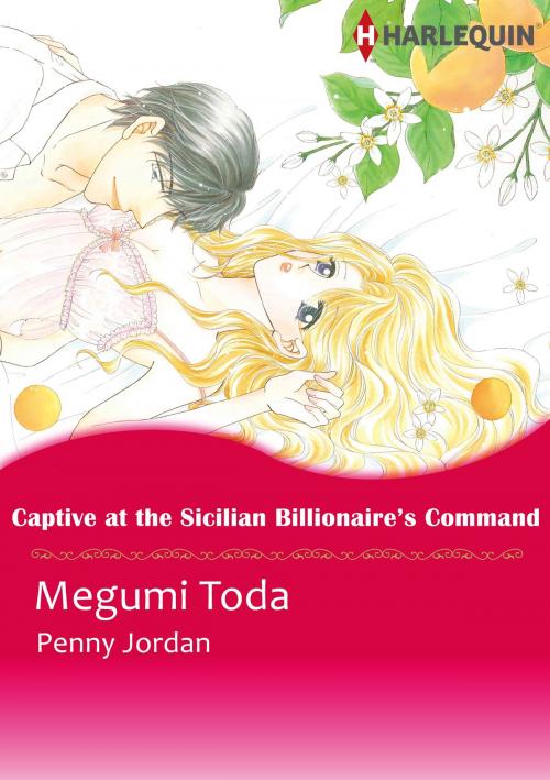 Cover of the book Captive at the Sicilian Billionaire's Command (Harlequin Comics) by Penny Jordan, Harlequin / SB Creative Corp.