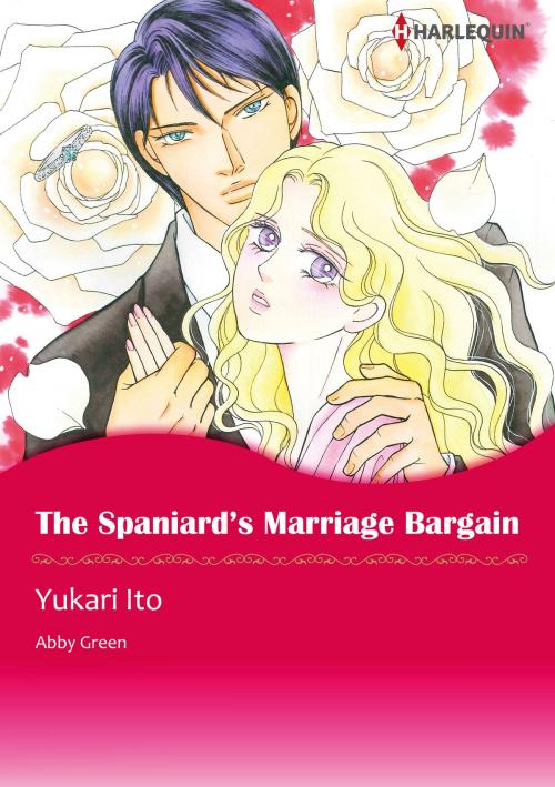 Cover of the book The Spaniard's Marriage Bargain (Harlequin Comics) by Abby Green, Harlequin / SB Creative Corp.