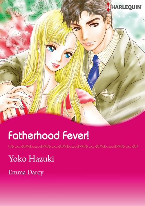 Cover of the book Fatherhood Fever! (Harlequin Comics) by Emma Darcy, Harlequin / SB Creative Corp.