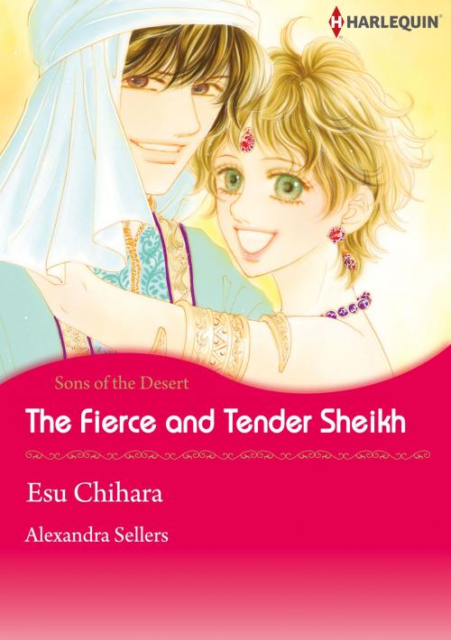 Cover of the book The Fierce and Tender Sheikh (Harlequin Comics) by Alexandra Sellers, Harlequin / SB Creative Corp.