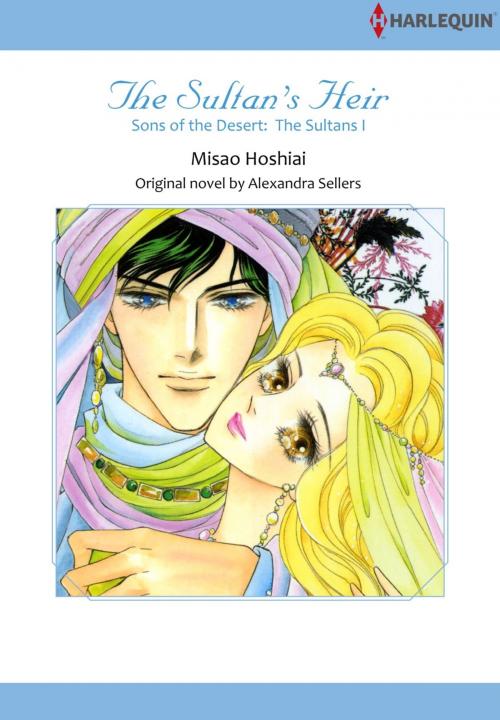 Cover of the book THE SULTAN'S HEIR (Harlequin Comics) by Alexandra Sellers, Harlequin / SB Creative Corp.
