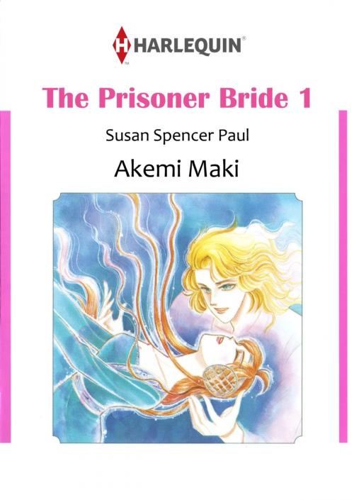 Cover of the book THE PRISONER BRIDE 1 (Harlequin Comics) by Susan Spencer Paul, Harlequin / SB Creative Corp.