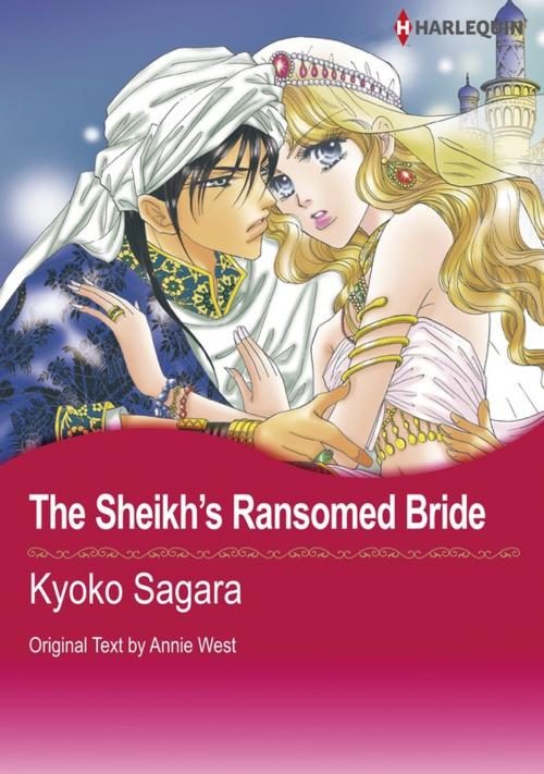 Cover of the book The Sheikh's Ransomed Bride (Harlequin Comics) by Annie West, Harlequin / SB Creative Corp.