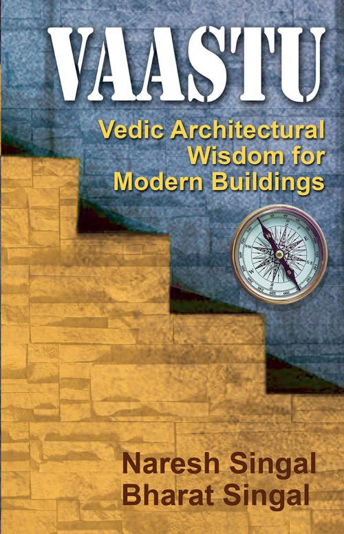 Cover of the book VAASTU: Vedic Architectural Wisdom for Modern Buildings by Naresh Singal, Sterling Publishers Private Limited