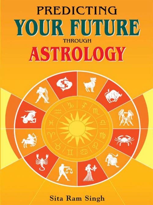 Cover of the book Predicting Your Future Through Astrology by Sita Ram Singh, Sterling publishers private limited