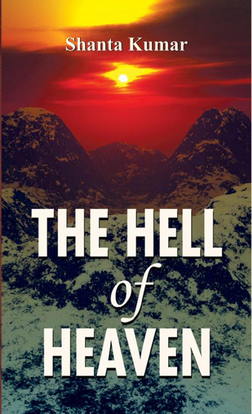 Cover of the book The Hell Of Heaven    by Shanta Kumar, Prabhat Prakashan