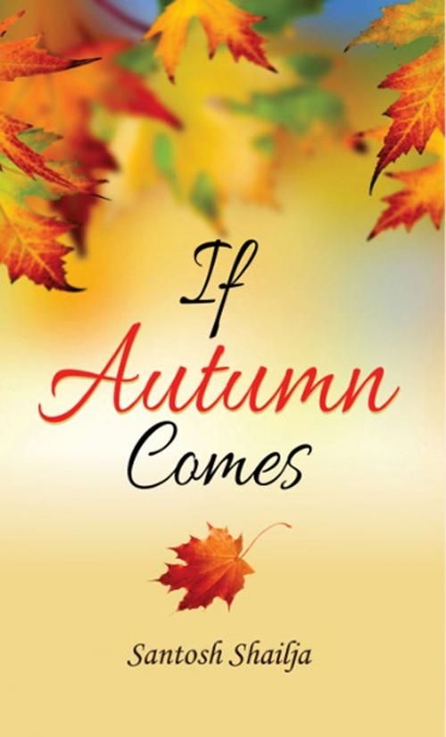 Cover of the book If Autumn Comes by Santosh Shailja, Prabhat Prakashan