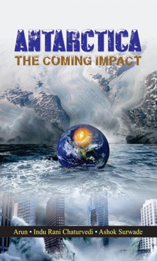 Cover of the book Antarctica: The Coming Impact by Arun, Indu Rani Chaturvedi, Ashok Surwade, Prabhat Prakashan