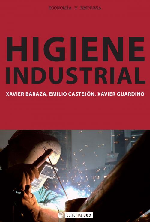Cover of the book Higiene Industrial by Xavier Baraza Sánchez, Emilio Castejón Vilella, Xavier Guardino Solà, Editorial UOC, S.L.