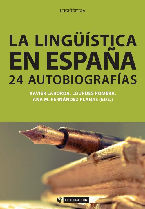 Cover of the book La lingüística en España by Xavier Laborda Gil, Ana María Fernández Planas, Lourdes Romera Barrios, Editorial UOC, S.L.