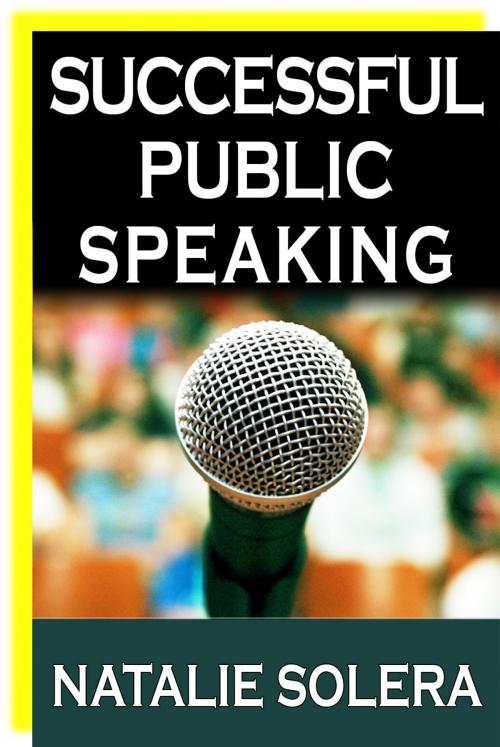 Cover of the book Successful Public Speaking by Natalie Solera, Ebook Publicaciones