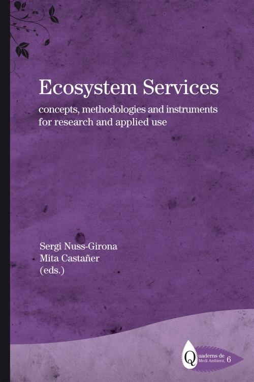 Cover of the book Ecosystem Services: concepts, methodologies and instruments for research and applied use by Sergi Nuss-Girona, Mita Castañer, Documenta Universitaria