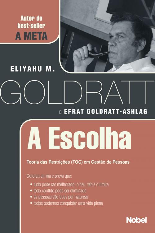 Cover of the book A Escolha by Eliyahu M. Goldratt, Efrat Goldratt-Ashlag, Nobel