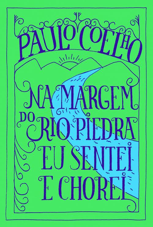 Cover of the book Na margem do rio Piedra eu sentei e chorei by Paulo Coelho, Sant Jordi Asociados