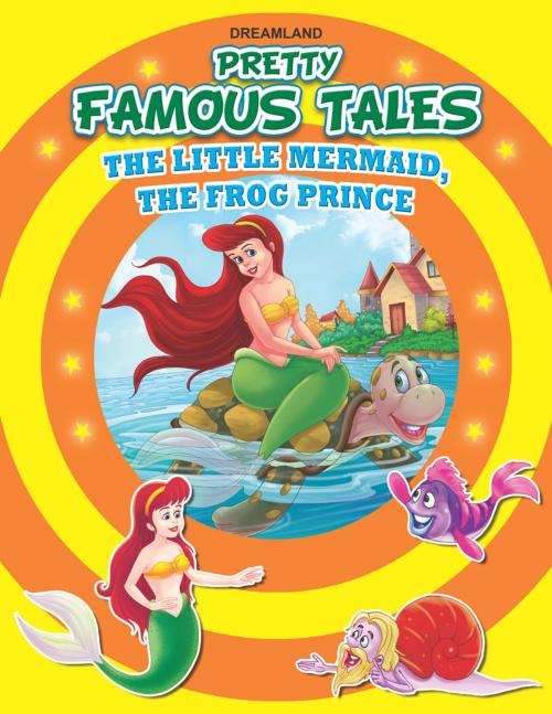 Cover of the book The Little Mermaid AND The Princess and the Frog by Anuj Chawla, Dreamland Publications